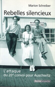 Rebelles silencieux. L'attaque du 20° convoi pour Auschwitz